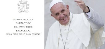 L’Enciclica di Francesco primo Papa “verde” “Salviamo la terra dall’uomo”